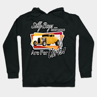 Silly Boys... Hot Rods Are For Girls! Hoodie